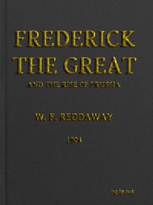 [Gutenberg 56387] • Frederick the Great / And the Rise of Prussia